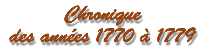 chronique des années 1770 à 1779